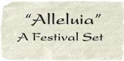    “Alleluia” 
  A Festival Set